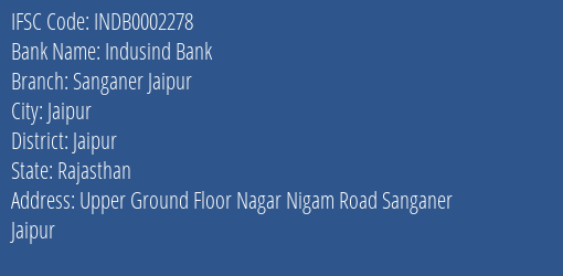 Indusind Bank Sanganer Jaipur Branch Jaipur IFSC Code INDB0002278
