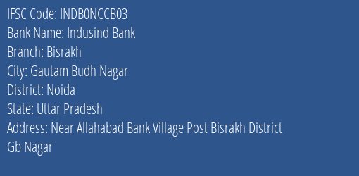 Indusind Bank Bisrakh Branch, Branch Code NCCB03 & IFSC Code INDB0NCCB03