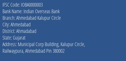 Indian Overseas Bank Ahmedabad Kalupur Circle Branch, Branch Code 000003 & IFSC Code IOBA0000003