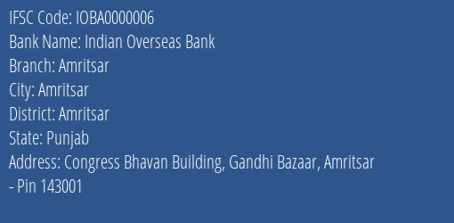 Indian Overseas Bank Amritsar Branch, Branch Code 000006 & IFSC Code IOBA0000006