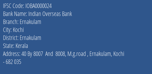 Indian Overseas Bank Ernakulam Branch, Branch Code 000024 & IFSC Code IOBA0000024