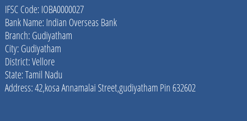 Indian Overseas Bank Gudiyatham Branch, Branch Code 000027 & IFSC Code IOBA0000027