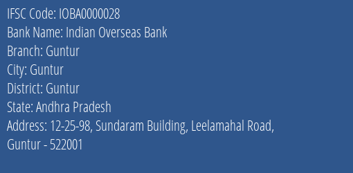 Indian Overseas Bank Guntur Branch, Branch Code 000028 & IFSC Code IOBA0000028