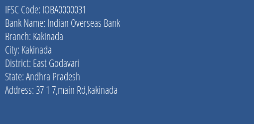 Indian Overseas Bank Kakinada Branch, Branch Code 000031 & IFSC Code IOBA0000031