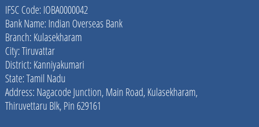 Indian Overseas Bank Kulasekharam Branch Kanniyakumari IFSC Code IOBA0000042