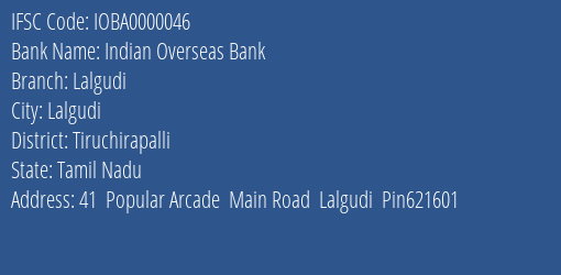Indian Overseas Bank Lalgudi Branch, Branch Code 000046 & IFSC Code IOBA0000046
