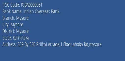 Indian Overseas Bank Mysore Branch, Branch Code 000061 & IFSC Code IOBA0000061