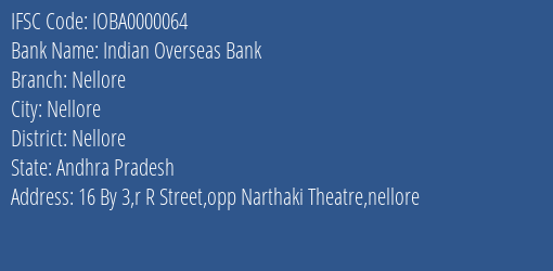 Indian Overseas Bank Nellore Branch, Branch Code 000064 & IFSC Code IOBA0000064
