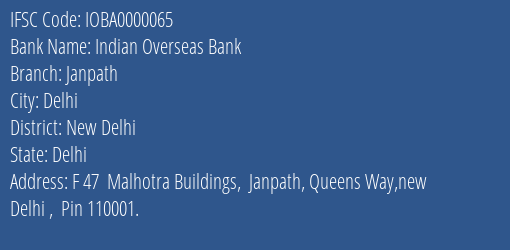 Indian Overseas Bank Janpath Branch, Branch Code 000065 & IFSC Code IOBA0000065