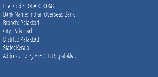 Indian Overseas Bank Palakkad Branch, Branch Code 000068 & IFSC Code IOBA0000068