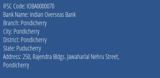 Indian Overseas Bank Pondicherry Branch, Branch Code 000070 & IFSC Code IOBA0000070