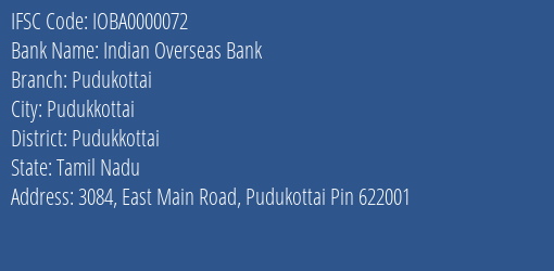 Indian Overseas Bank Pudukottai Branch, Branch Code 000072 & IFSC Code IOBA0000072