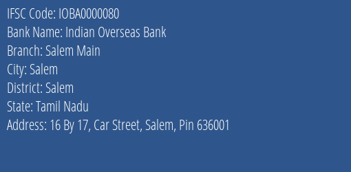 Indian Overseas Bank Salem Main Branch, Branch Code 000080 & IFSC Code IOBA0000080