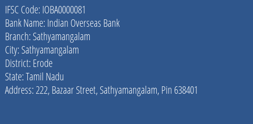 Indian Overseas Bank Sathyamangalam Branch, Branch Code 000081 & IFSC Code IOBA0000081