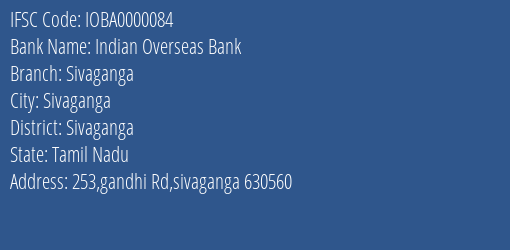 Indian Overseas Bank Sivaganga Branch, Branch Code 000084 & IFSC Code IOBA0000084