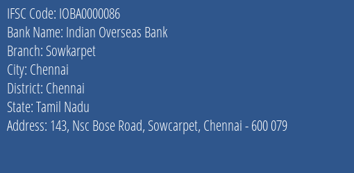 Indian Overseas Bank Sowkarpet Branch, Branch Code 000086 & IFSC Code IOBA0000086