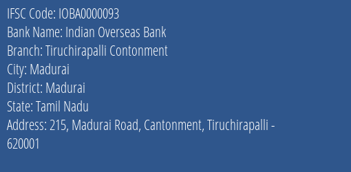 Indian Overseas Bank Tiruchirapalli Contonment Branch, Branch Code 000093 & IFSC Code IOBA0000093