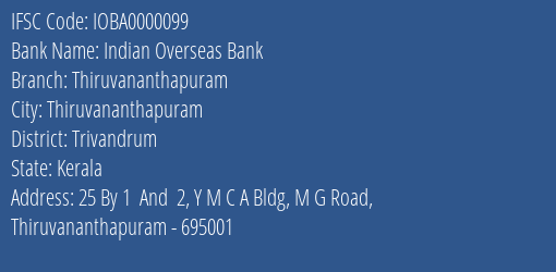 Indian Overseas Bank Thiruvananthapuram Branch, Branch Code 000099 & IFSC Code IOBA0000099