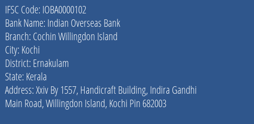 Indian Overseas Bank Cochin Willingdon Island Branch Ernakulam IFSC Code IOBA0000102