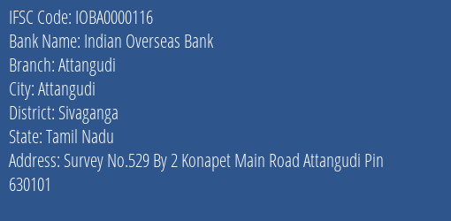 Indian Overseas Bank Attangudi Branch, Branch Code 000116 & IFSC Code IOBA0000116