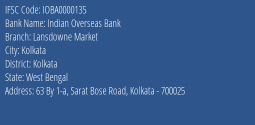 Indian Overseas Bank Lansdowne Market Branch Kolkata IFSC Code IOBA0000135