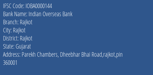 Indian Overseas Bank Rajkot Branch, Branch Code 000144 & IFSC Code IOBA0000144