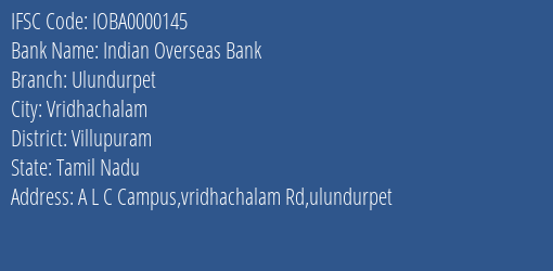 Indian Overseas Bank Ulundurpet Branch, Branch Code 000145 & IFSC Code IOBA0000145