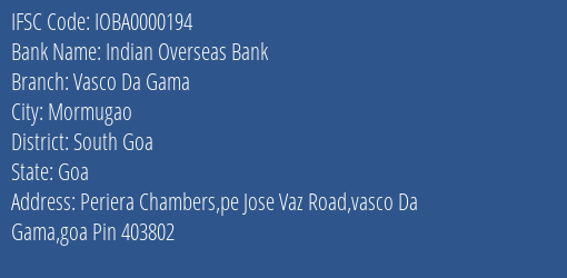 Indian Overseas Bank Vasco Da Gama Branch, Branch Code 000194 & IFSC Code IOBA0000194