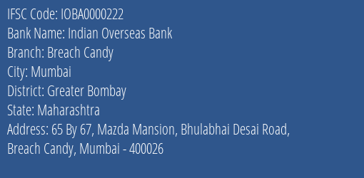 Indian Overseas Bank Breach Candy Branch Greater Bombay IFSC Code IOBA0000222