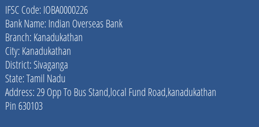 Indian Overseas Bank Kanadukathan Branch, Branch Code 000226 & IFSC Code IOBA0000226