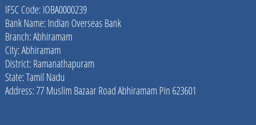 Indian Overseas Bank Abhiramam Branch, Branch Code 000239 & IFSC Code IOBA0000239
