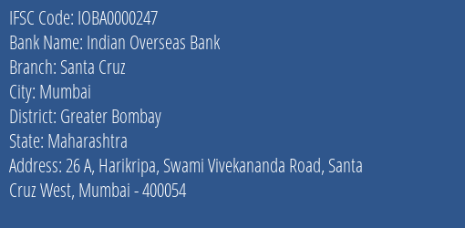 Indian Overseas Bank Santa Cruz Branch, Branch Code 000247 & IFSC Code IOBA0000247