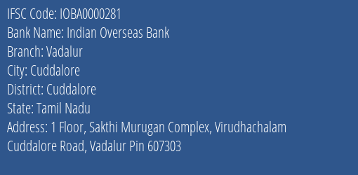 Indian Overseas Bank Vadalur Branch, Branch Code 000281 & IFSC Code IOBA0000281