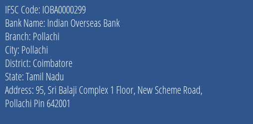 Indian Overseas Bank Pollachi Branch, Branch Code 000299 & IFSC Code IOBA0000299