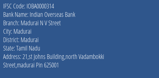 Indian Overseas Bank Madurai N V Street Branch, Branch Code 000314 & IFSC Code IOBA0000314