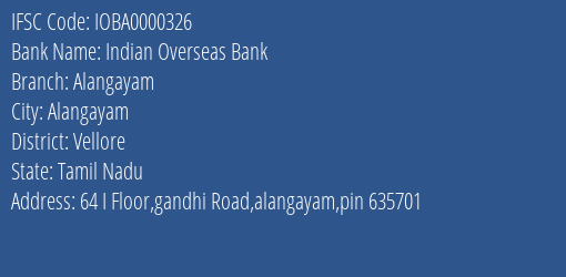 Indian Overseas Bank Alangayam Branch, Branch Code 000326 & IFSC Code IOBA0000326