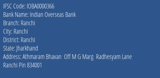 Indian Overseas Bank Ranchi Branch, Branch Code 000366 & IFSC Code IOBA0000366