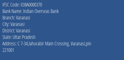 Indian Overseas Bank Varanasi Branch, Branch Code 000370 & IFSC Code IOBA0000370