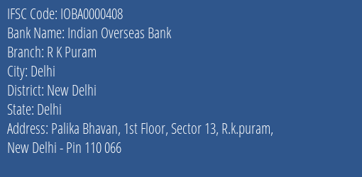 Indian Overseas Bank R K Puram Branch, Branch Code 000408 & IFSC Code IOBA0000408