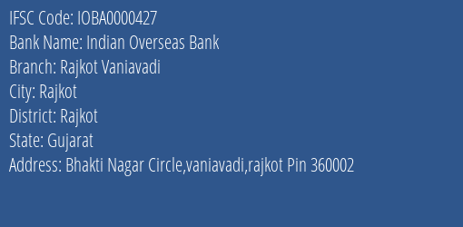Indian Overseas Bank Rajkot Vaniavadi Branch Rajkot IFSC Code IOBA0000427