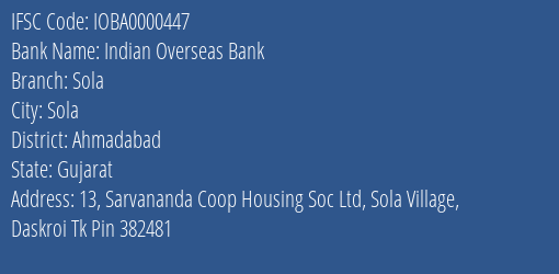 Indian Overseas Bank Sola Branch, Branch Code 000447 & IFSC Code IOBA0000447