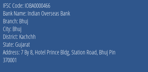 Indian Overseas Bank Bhuj Branch Kachchh IFSC Code IOBA0000466