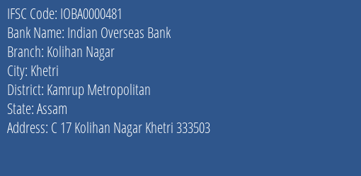Indian Overseas Bank Kolihan Nagar Branch Kamrup Metropolitan IFSC Code IOBA0000481