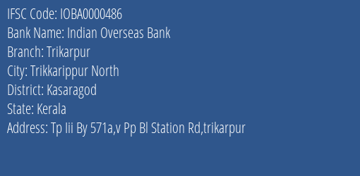 Indian Overseas Bank Trikarpur Branch, Branch Code 000486 & IFSC Code IOBA0000486