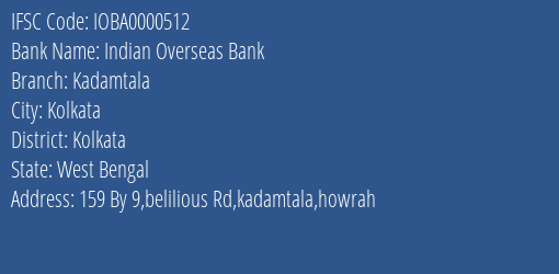 Indian Overseas Bank Kadamtala Branch Kolkata IFSC Code IOBA0000512