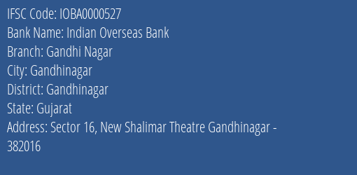 Indian Overseas Bank Gandhi Nagar Branch Gandhinagar IFSC Code IOBA0000527