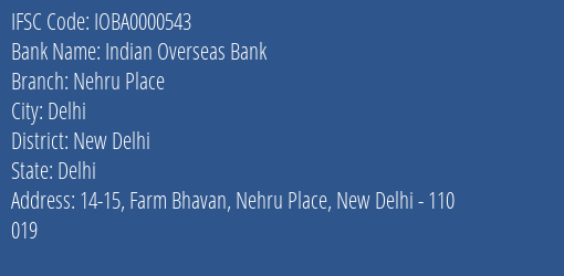 Indian Overseas Bank Nehru Place Branch, Branch Code 000543 & IFSC Code IOBA0000543