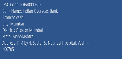 Indian Overseas Bank Vashi Branch Greater Mumbai IFSC Code IOBA0000596