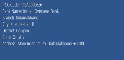 Indian Overseas Bank Kukudakhandi Branch Ganjam IFSC Code IOBA0000626