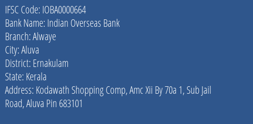 Indian Overseas Bank Alwaye Branch, Branch Code 000664 & IFSC Code IOBA0000664